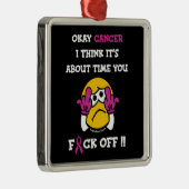 F#CK OFF... Breast kanker Metalen Ornament (Rechts)