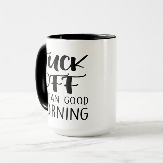 F*ck Off I Meent Good Morning Sarcastic Grappig qu Mok (Voorkant links)