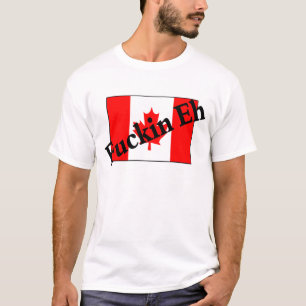 F*ckin Eh (Canadese vlag) T-shirt