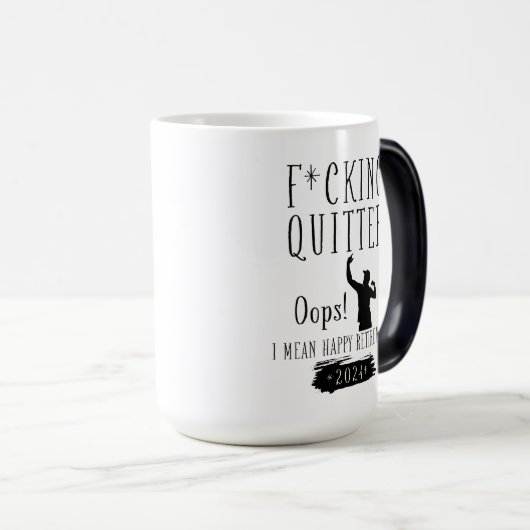 F*cking Quitter Oops I Mean Happy Retirement 2024 Magische Mok (Voorkant rechts)