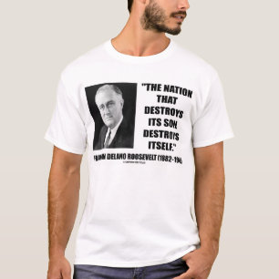 F.D.R. Nation vernietigt zijn bodem zelf T-shirt