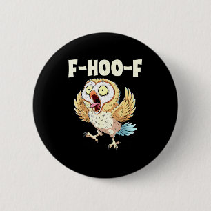 F-hoo-f Uil Meme – Grappige Schreeuwende Uil Vogel Ronde Button 5,7 Cm
