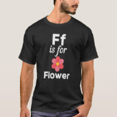 F is voor Bloem Pre School Kleuterschool Leraar St T-shirt (Voorkant)