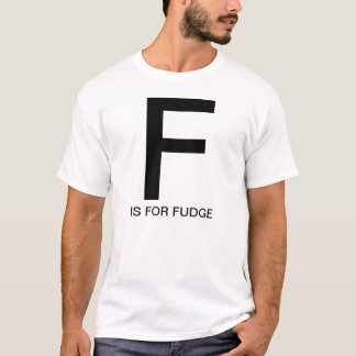F is voor Fudge T-shirt