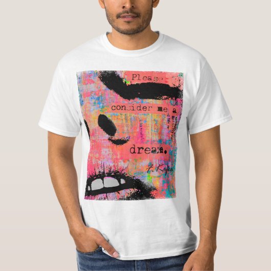 F. Kafka - Be a Dream T-shirt (Voorkant)