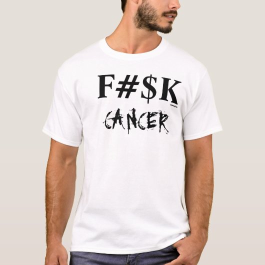 F#$ kanker t-shirt (Voorkant)