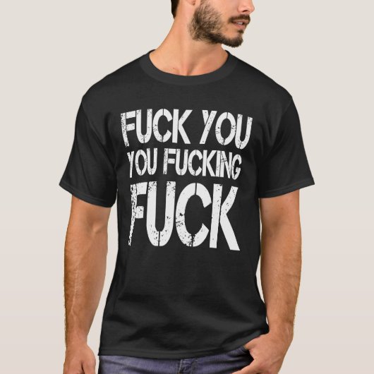 F Klik op je F cking F ck Sarcastic Gag T-shirt (Voorkant)