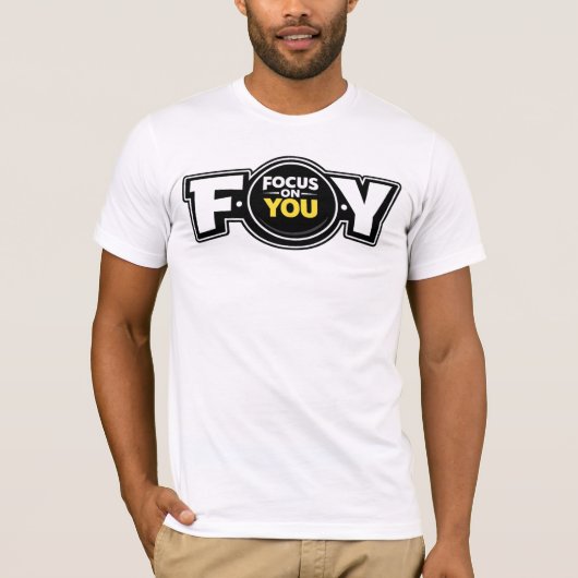 F.O.Y. (Focus On You) — T-Shirt (Voorkant)