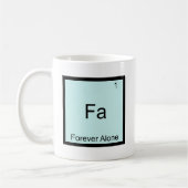 Fa - Forever Alone Funny Element Meme Chemistry Koffiemok (Links)