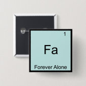 Fa - Forever Alone Funny Element Meme Chemistry Vierkante Button 5,1 Cm (Voorkant /achterkant)