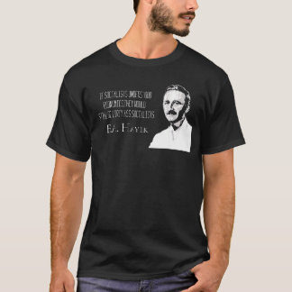 FA Hayek houdt niet van smerige socialisten T-shirt