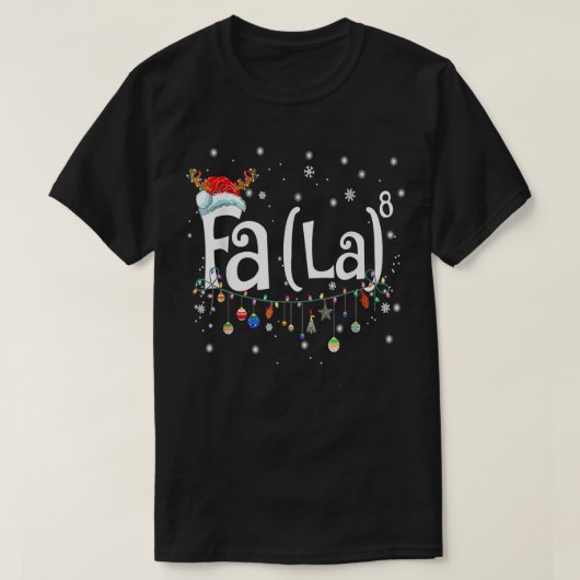 Fa La8 Funny Kerstkerstkerstkerstkerstkerstkerstke T-shirt (Design voorkant)