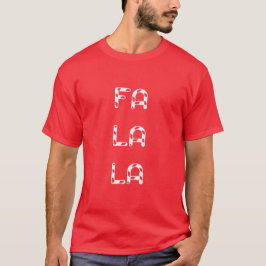 Fa La La christmas T-shirt