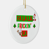Fa La La La Frickin' La Funny Holiday Kerstmis Keramisch Ornament (Rechts)