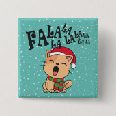 Fa La La La La Christmas Cat Singing | Pin Button (Voorkant)