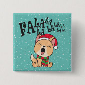 Fa La La La La Christmas Dog Singing | Pin Button (Voorkant)