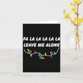 Fa La La La La La Leave Me Alone Funny Christmas G Kaart (Gele Bloem)