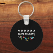 Fa La La La La La Leave Me Alone Funny Christmas G Sleutelhanger (Voorkant)