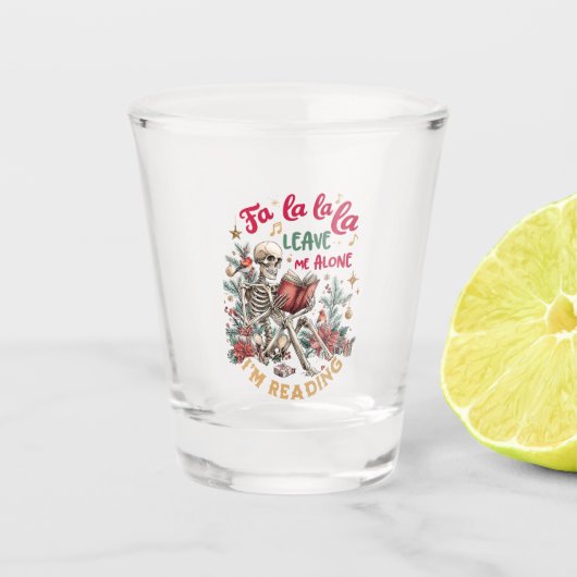 Fa La La La Laat Me Met Rust Ik Lees Shot Glas (Voorkant)