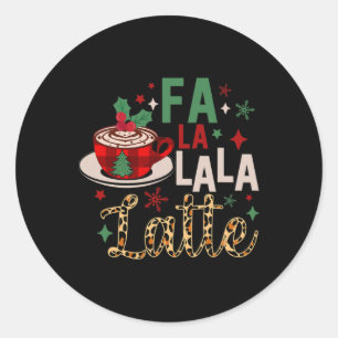 Fa La La La Latte Funny Kerstkoffie Lovers Ronde Sticker