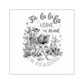Fa La La La Leave Me Alone I'm Reading  Rubberstempel (Afrduk)