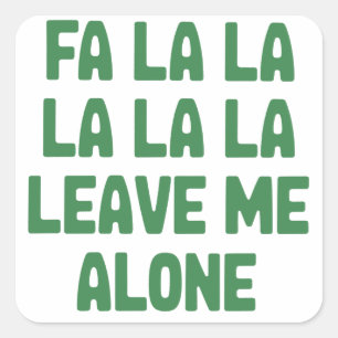 Fa La La Laat Me Met Rust Kerst Grappig Sarcasme Vierkante Sticker