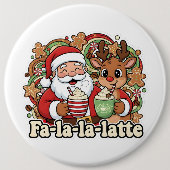 Fa-la-la-Latte Ronde Button 6,0 Cm (Voorkant)
