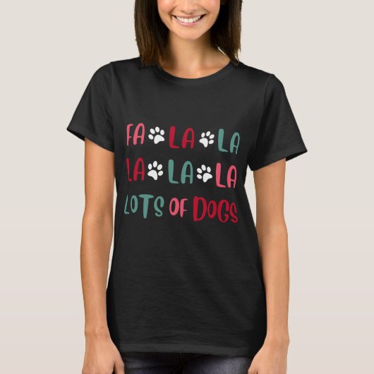 Fa la la lots Dogs-kersthondenhonden T-shirt (Voorkant)