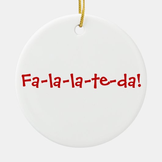Fa-la-la-te-da! Rood op wit Keramisch Ornament (Voorkant)