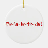 Fa-la-la-te-da! Rood op wit Keramisch Ornament (Achterkant)