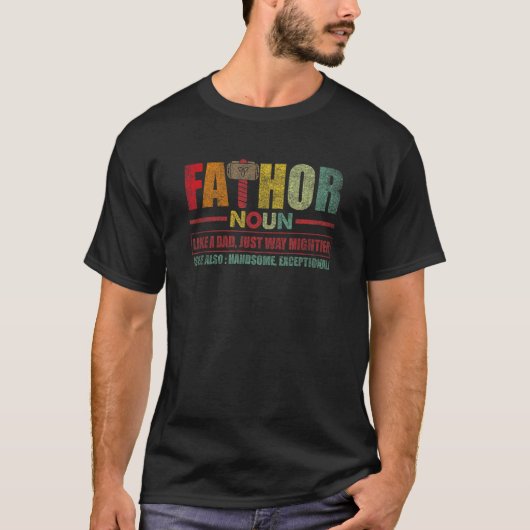 Fa Thor Like Dad Just Way Mightier Hero Fathers Da T-shirt (Voorkant)