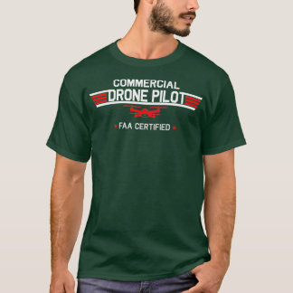 FAA Certified Drone Pilot Commercial Quadcopter T-shirt