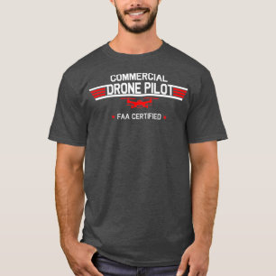 FAA Certified Drone Pilot Commercial Quadcopter T-shirt