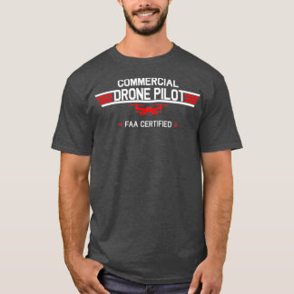 FAA Certified Drone Pilot Commercial Quadcopter T-shirt