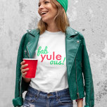 Fab Yule Ous | Fun Fab voor heerlijk kerststaartje<br><div class="desc">Grappig,  stijlvol "Fab yule ous!" geweldig citaat vrouwen t-shirt in moderne typografie in heerlijk feestrood en groen in een moderne,  minimalistische stijl!</div>