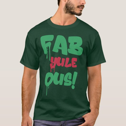 Fab Yule Ous | Fun Fab voor heerlijk kerststaartje T-shirt (Voorkant)