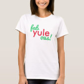 Fab Yule Ous | Fun Fab voor heerlijk kerststaartje T-shirt (Voorkant)