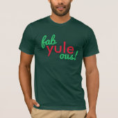 Fab Yule Ous | Fun Fab voor heerlijk kerststaartje T-shirt (Voorkant)