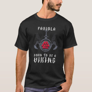 Fabiola Geboren om een Viking te worden, gepersona T-shirt