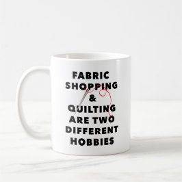 Fabric shopping en quilten 2 verschillende hobbies koffiemok