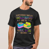 Fabric Store was open Quilter Sewer T-shirt (Voorkant)