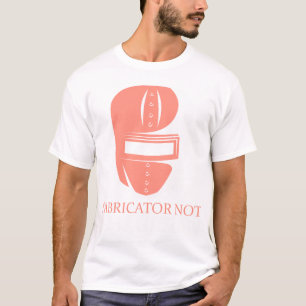 Fabricator Geen Goochelaar Funny Lasser Geschenk T-shirt