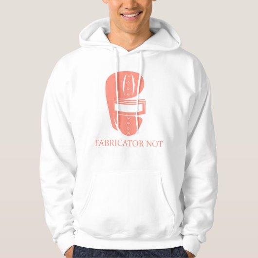 Fabricator Not A Magician Funny Welder Gift Hoodie (Voorkant)