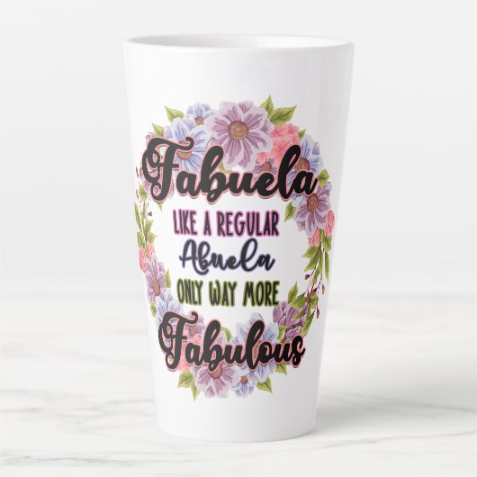 Fabuela als een gewone Abuela enige manier fantast Latte Mok (Voorkant)