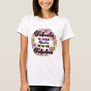 Fabuela als een gewone Abuela enige manier fantast T-shirt