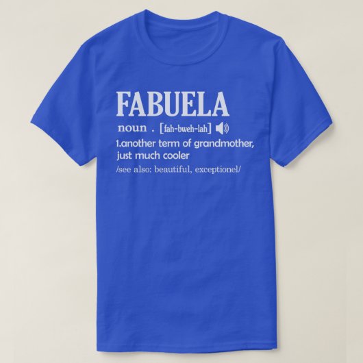 Fabuela Definition Funny Grandma Moederdag Gift T-shirt (Design voorkant)