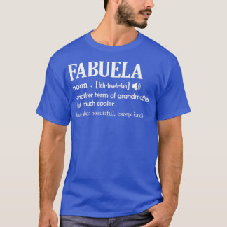 Fabuela Definition Funny Grandma Moederdag Gift T-shirt
