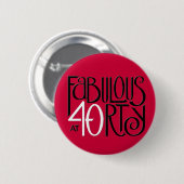 Fabulous 40 zwarte witte rode Button (Voorkant /achterkant)