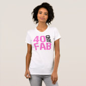 Fabulous 40th Birthday T-shirt (Voorkant volledig)