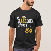 Fabulous Fabelous Mom Bee Honeycomb Mama 84th B T-shirt (Voorkant)